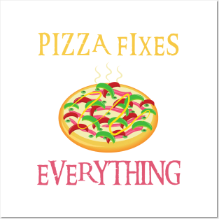 Pizza Fixes Everything Posters and Art